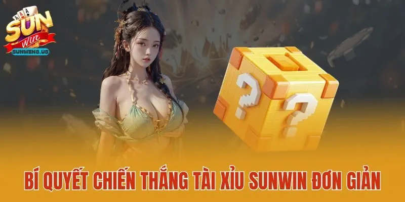 Bí quyết chiến thắng tài xỉu Sunwin đơn giản