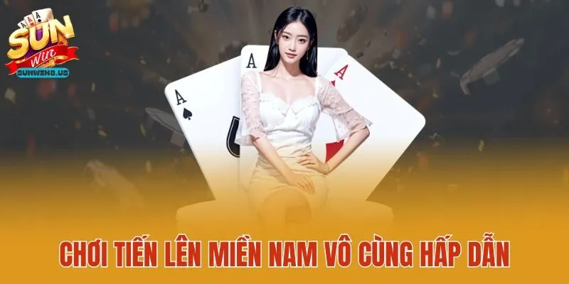 Chơi tiến lên miền Nam vô cùng hấp dẫn 