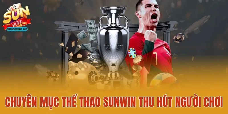 Chuyên mục thể thao Sunwin thu hút người chơi