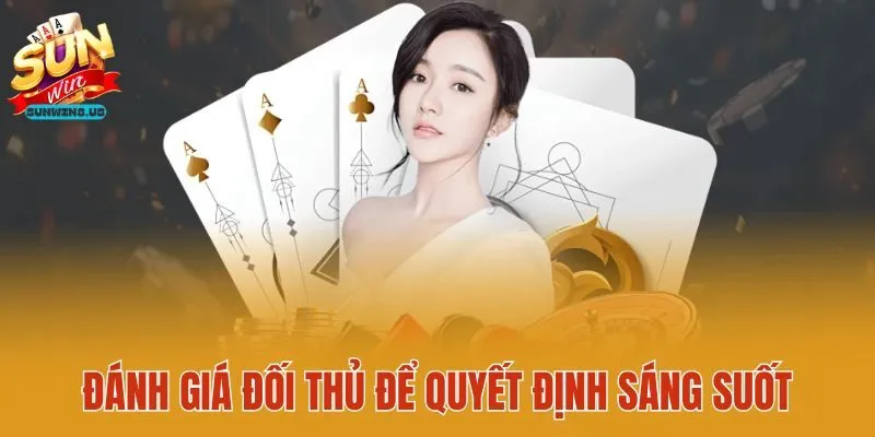 Đánh giá đối thủ để quyết định sáng suốt 