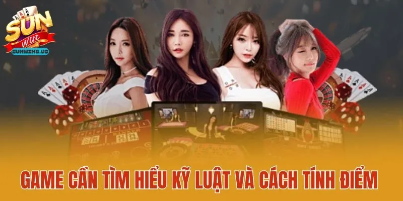 Game cần tìm hiểu kỹ luật và cách tính điểm