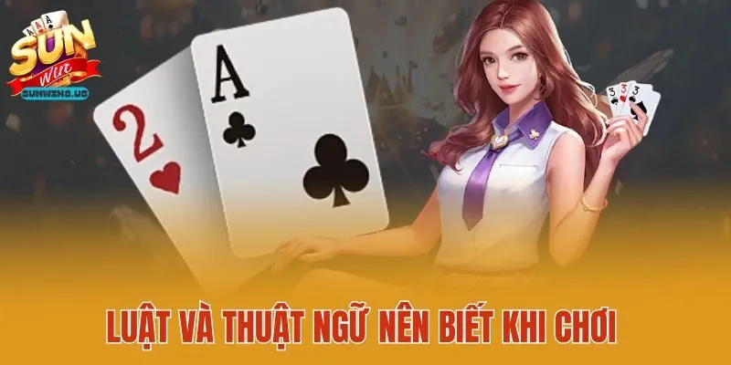 Luật và thuật ngữ nên biết khi chơi