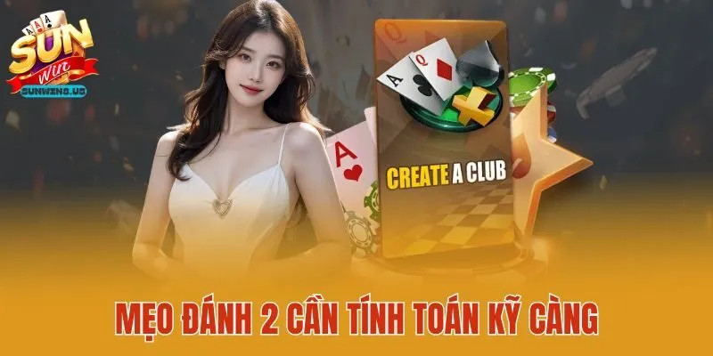 Mẹo đánh 2 cần tính toán kỹ càng