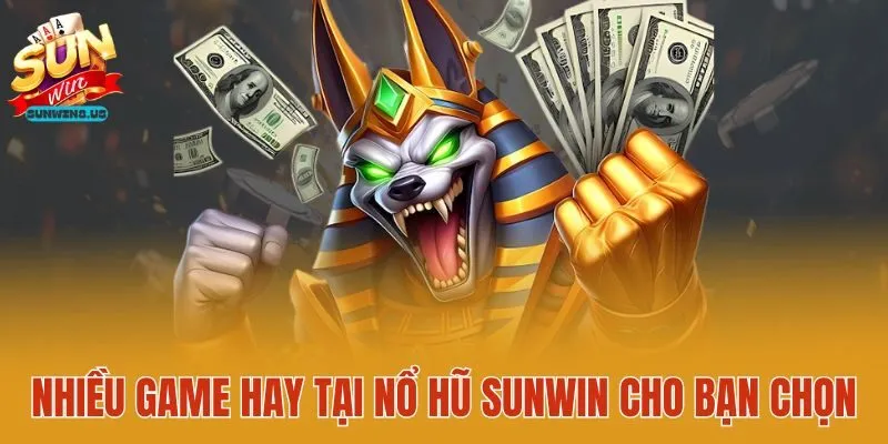 Nhiều game hay tại nổ hũ Sunwin cho bạn chọn