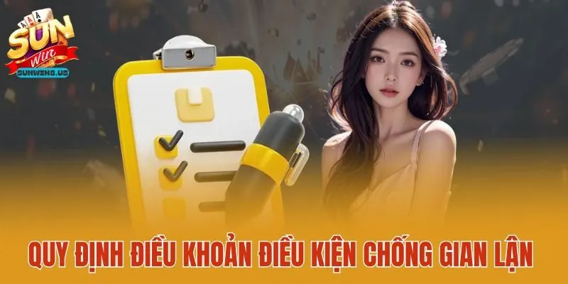 Quy định điều khoản điều kiện chống gian lận 